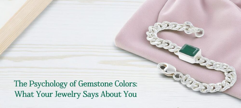 The Psychology of Gemstone Colors What Your Jewelry Says About You