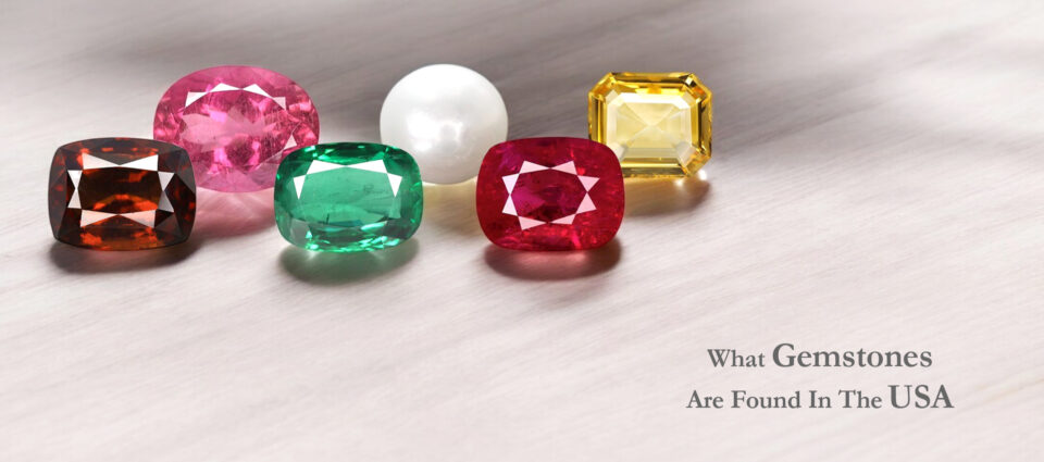 What Gemstones Are Found In The USA